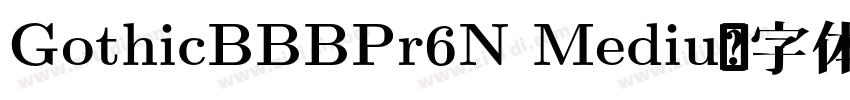 GothicBBBPr6N Mediu字体转换